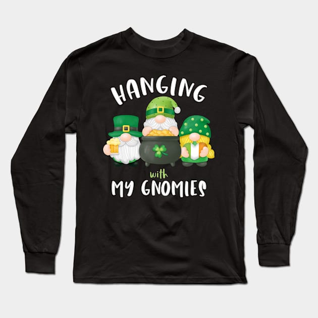 Hanging With My Gnomies Patrick's Day Long Sleeve T-Shirt by Quotes NK Tees